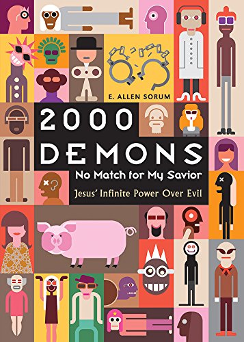 2000 Demons: No Match for My Savior by E. Allen Sorum