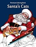 Santa's Cats: Christmas Adult Coloring Book by 