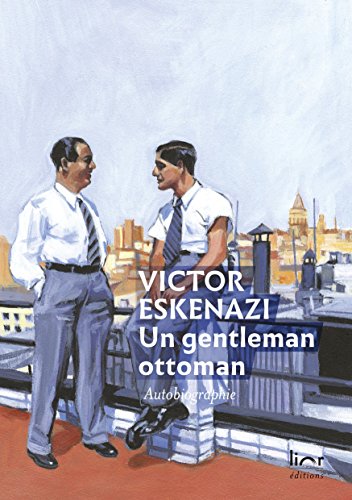 Victor Eskenazi Un gentleman ottoman