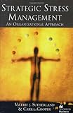 Strategic Stress Management : An Organizational Approach, Sutherland, Lucy and Cooper, J. P., 0333774876