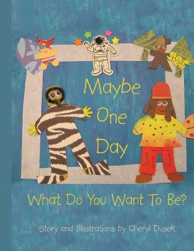Maybe One Day: What Do You Want To Be?