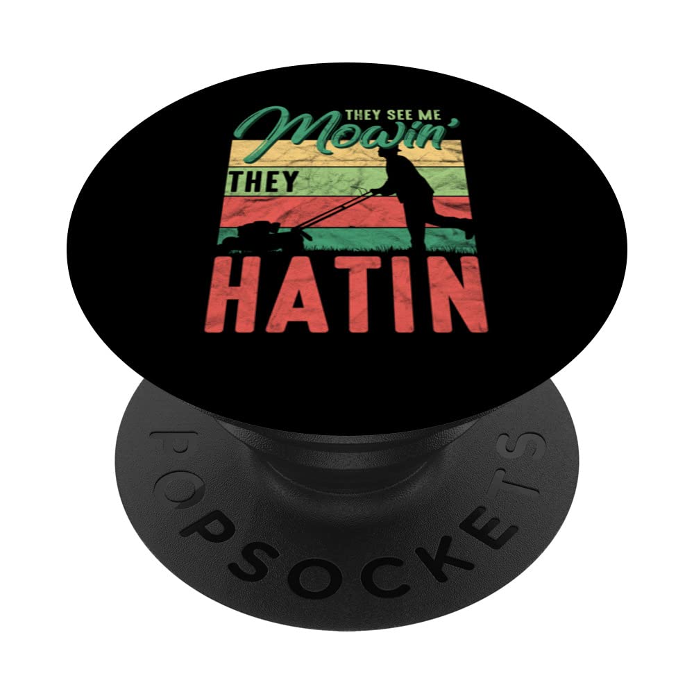Funny Lawn Mowing They See Me Mowin' They Hatin Gardener PopSockets Swappable PopGrip