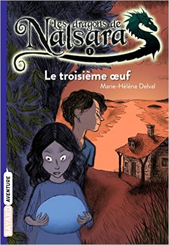 Les Dragons De Nalsara Tome 01 Le Troisieme Oeuf Les Dragons De Nalsara 1 French Edition Marilleau Alban Delval Marie Helene 9782747026246 Amazon Com Books Les Dragons De Nalsara Tome 01 Le Troisieme Oeuf Les Dragons De Nalsara 1 French Edition Marilleau Alban Delval Marie Helene 9782747026246 Amazon Com Books