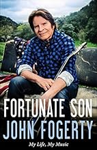 Fortunate Son: My Life, My Music
