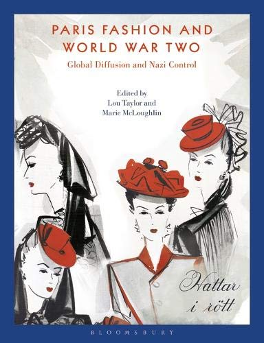 Paris Fashion and World War Two: Global Diffusion and Nazi Control by