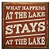 What Happens at the Lake Stays at the Lake: 11x11 inch decorative sign in rustic red