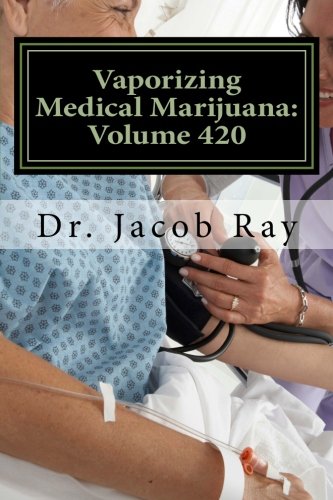 Vaporizing Medical Marijuana: VOLUME 420
