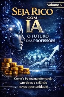 Livro Seja Rico com IA: O Futuro das Profissões