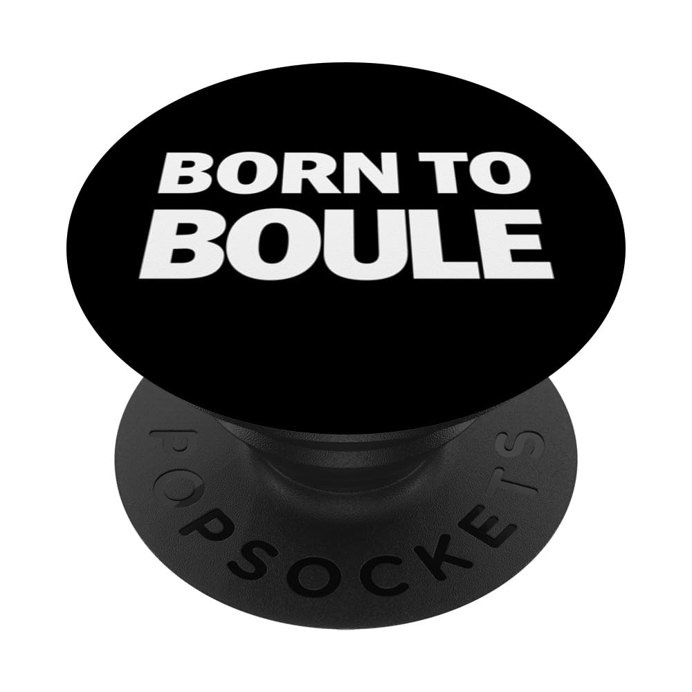 Born To Boule Petanque Saying For Petanque Players PopSockets Swappable PopGrip