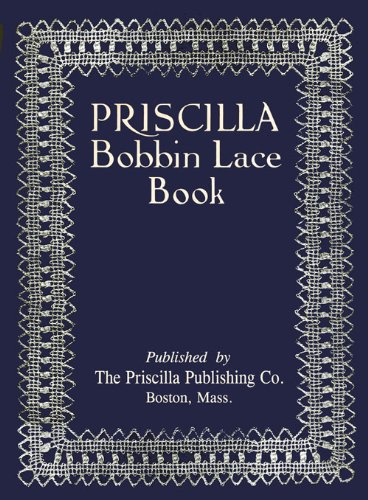 Priscilla Bobbin Lace Book c.1911 by Priscilla Publishing Co. (Plastic Comb)