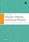 Peasants, Pilgrims, and Sacred Promises: Ritual and the Supernatural in Orthodox Karelian Folk Relig by Laura Stark