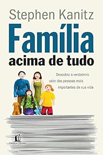 Livro Família acima de tudo: Descubra o verdadeiro valor das pessoas mais importantes de sua vida