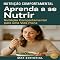 Livro Aprenda a se Nutrir: Nutrição Comportamental para uma Vida Plena (Nutrição Comportamental - Saúde & Vida)