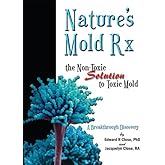 Nature's Mold Rx, the Non-Toxic Solution to Toxic Mold
