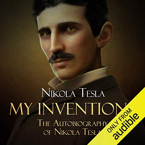 Best My Inventions: The Autobiography of Nikola Tesla Z.I.P