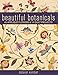 Beautiful Botanicals: 45 Applique Flowers & 14 Quilt Projects