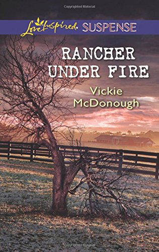 Rancher Under Fire (Love Inspired Suspense)