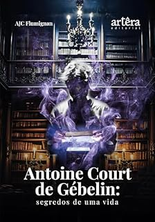 Livro Antoine Court de Gébelin: Segredos de Uma Vida