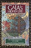 Gaia's Hidden Life: The Unseen Intelligence of Nature by Shirley Nicholson, Brenda Rosen