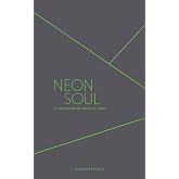 Neon Soul: A Collection of Poetry and Prose