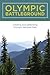 Olympic Battleground: Creating And Defending Olympic National Park,2nd Edition