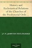 History and Ecclesiastical Relations of the Churches of the Presbyterial Order at Amoy, China by 