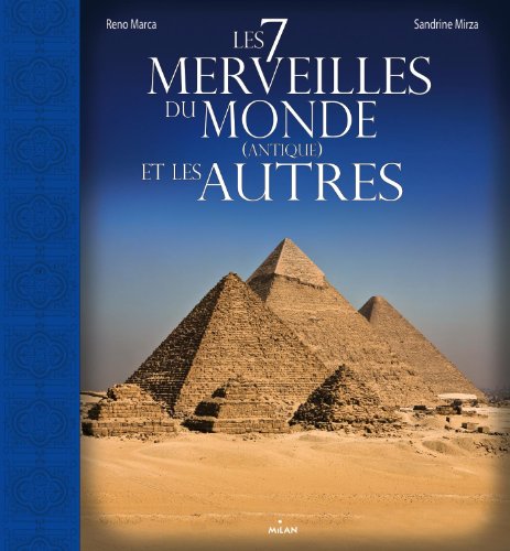 Les  7 merveilles du monde antique et les autres
