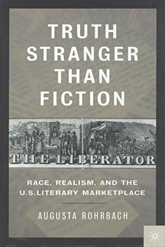 Truth Stranger Than Fiction: Race, Realism, and the U.S. Literary Market Place