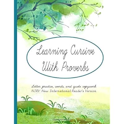 Learning Cursive with Proverbs: Cursive Workbook Learning Cursive with Proverbs: Cursive Workbook