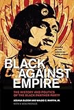 Black against Empire: The History and Politics of the Black Panther Party (The George Gund Foundation Imprint in African American Studies)