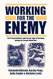 Working for the Enemy: Ford, General Motors, and Forced Labor in Germany during the Second World War by 