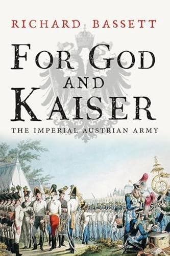 Download For God and Kaiser – The Imperial Austrian Army, 1619–1918 PDF