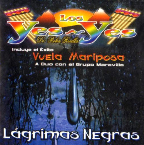 los yes yes - Lagrimas Negras - Zortam Music