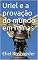 Livro Uriel e a provação do mundo em ruínas (Meditação Livro 45)