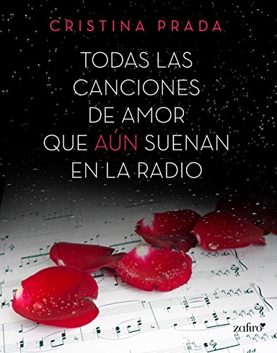 Todas las canciones de amor que aún suenan en la radio (Spanish Edition)