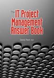 The IT Project Management Answer Book