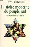 Histoire moderne du peuple juif: D'Abraham à Rabin (French Edition) by