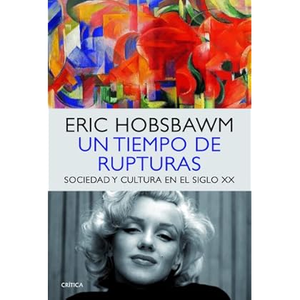 Un tiempo de rupturas: Sociedad y cultura en el siglo XX Un tiempo de rupturas: Sociedad y cultura en el siglo XX