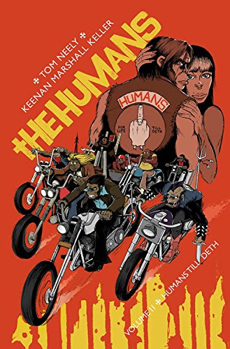 The Humans Volume 2: Humans Till Deth by Keenan Marshall Keller