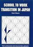 Image de School to Work Transition in Japan: An Ethnographic Study (The Language and Education Library)