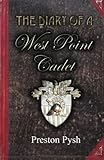 The Diary of a West Point Cadet: Captivating and Hilarious Stories for Developing the Leader Within You