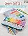 Sew Gifts!: 25 Handmade Gift Ideas from Top Designers