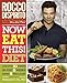 Now Eat This! Diet: Lose Up to 10 Pounds in Just 2 Weeks Eating 6 Meals a Day! by Rocco DiSpirito