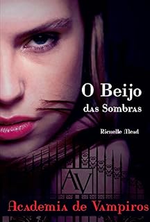 Livro O beijo das sombras (Academia de vampiros Livro 1)