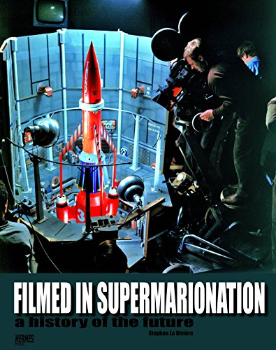 Filmed In Supermarionation: A History Of The Future