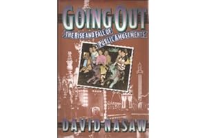 Going Out: The Rise and Fall of Public Amusements