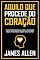 Livro AQUILO QUE PROCEDE DO CORAÇÃO: Versão Original