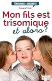 Mon fils est trisomique, et alors ?: Témoignage (TEMOIGNAGE DOC) (French Edition) by Rossana Tricoli