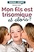 Mon fils est trisomique, et alors ?: Témoignage (TEMOIGNAGE DOC) (French Edition) by Rossana Tricoli