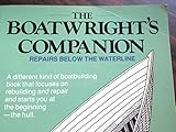 The Boatwright's Companion: Repairs Below the Waterline